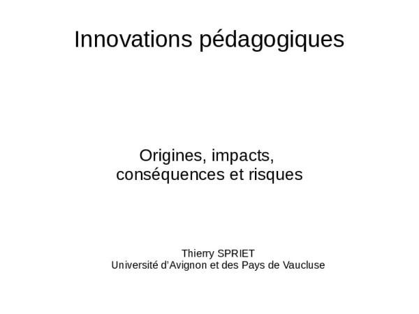 Thierry Spriet - Les transformations pédagogiques dans le supérieur, origines, impacts, conséquences et risques.